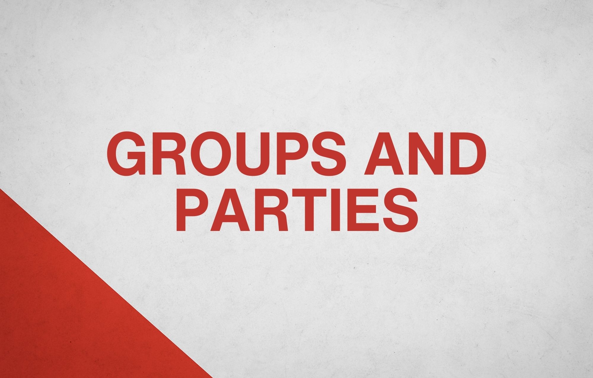 Groups and Parties