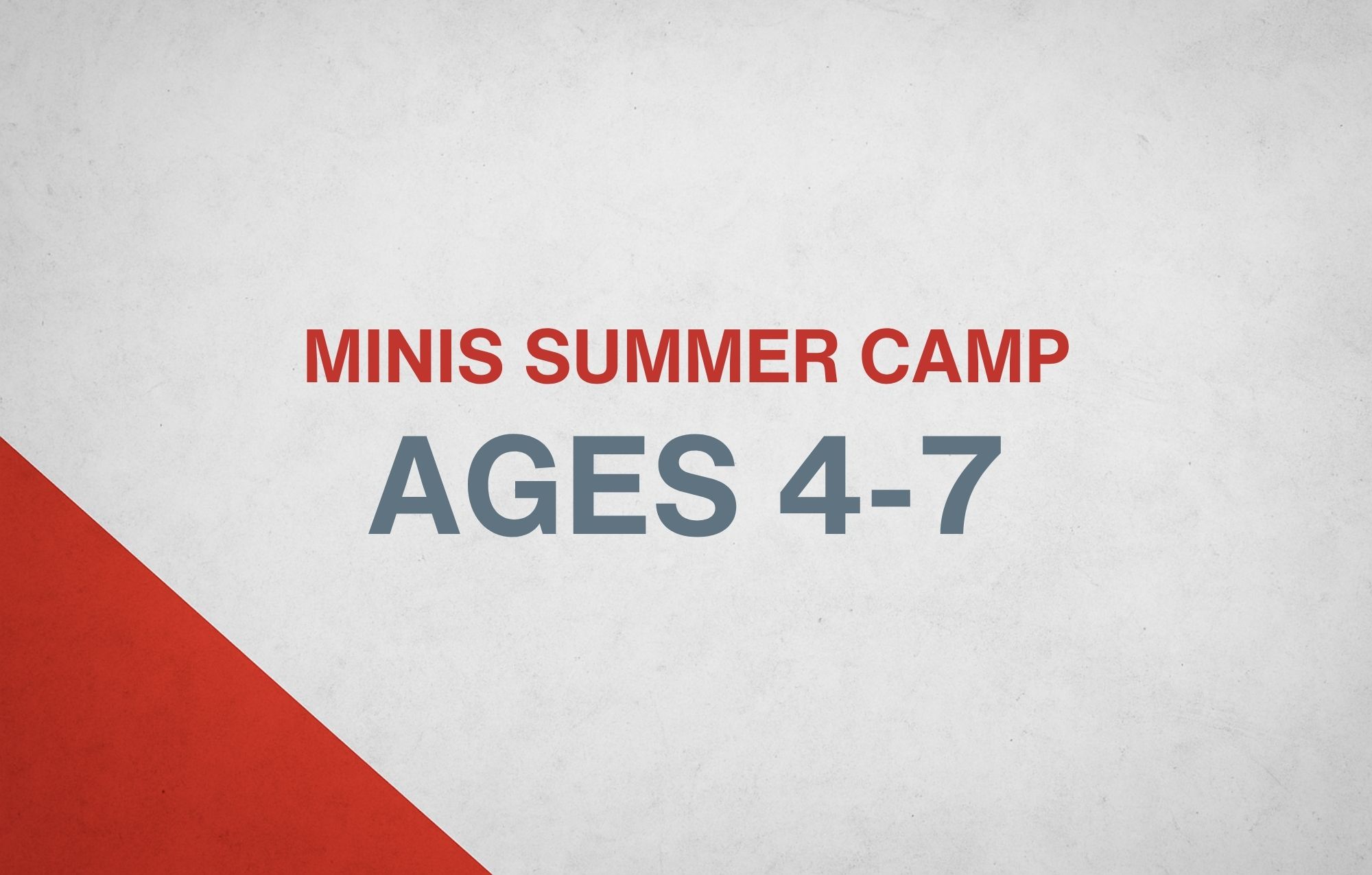 Minis Summer Camp (Ages 4-7)