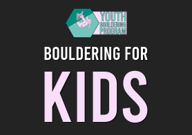 Bouldering for Kids - Ages 9-12