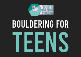Bouldering for Teens - Ages 13-18