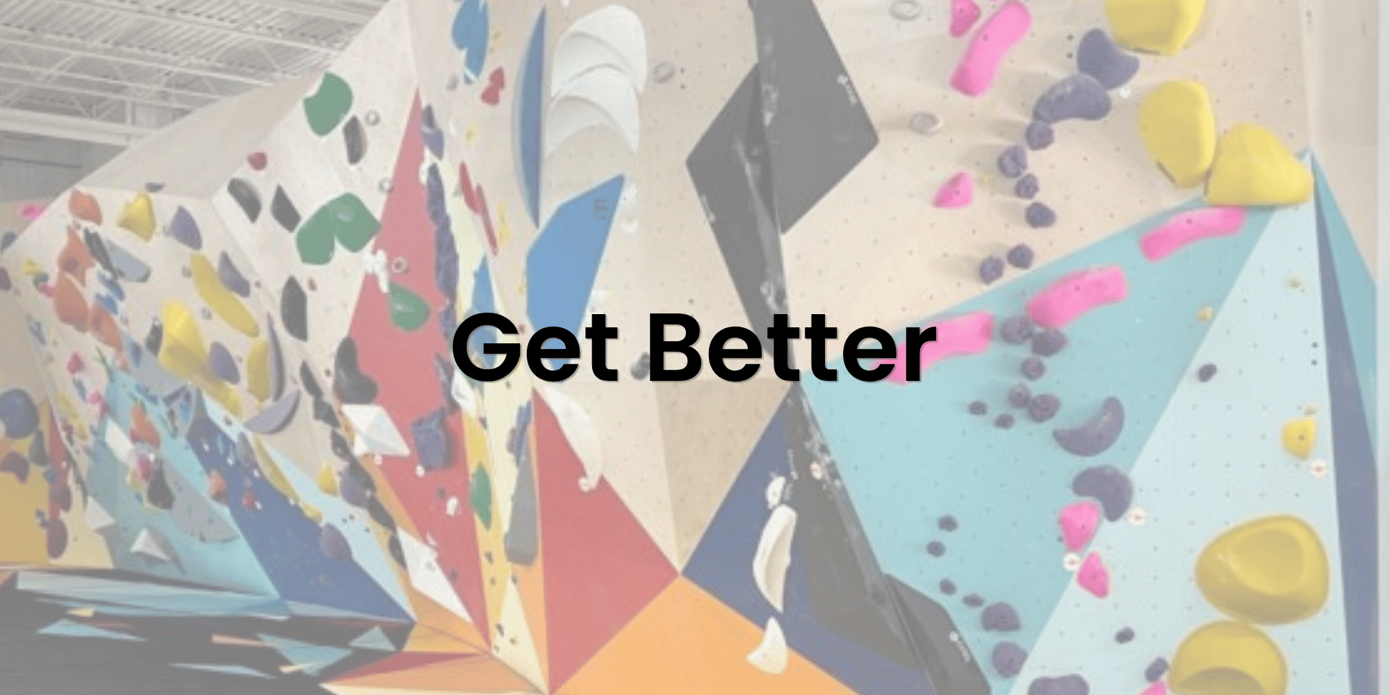 Bouldering: Get Better