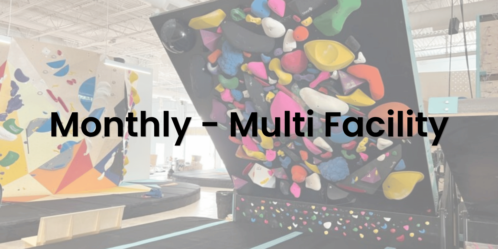 Monthly Membership - Multi Facility