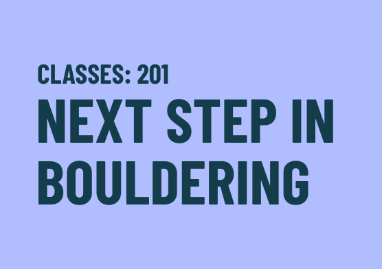 Next Step in Bouldering Class