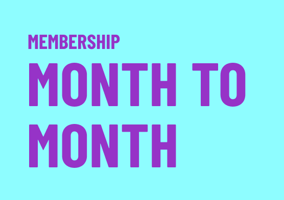 Month to Month Membership