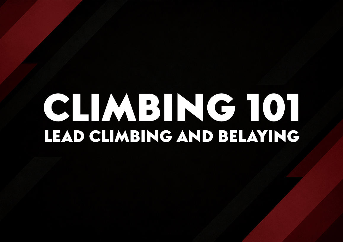 Climbing 101 - Lead Climbing and Belaying